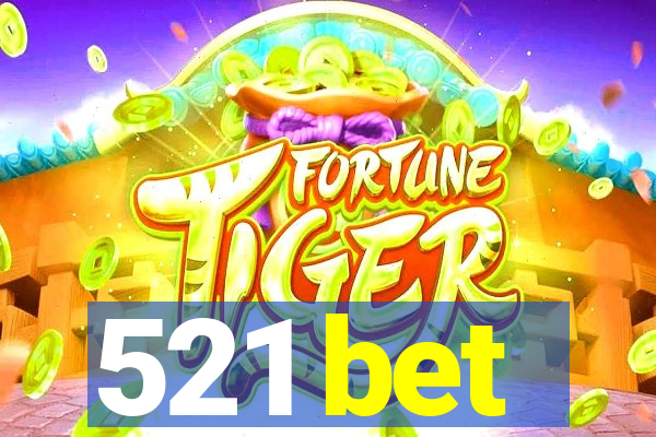 521 bet